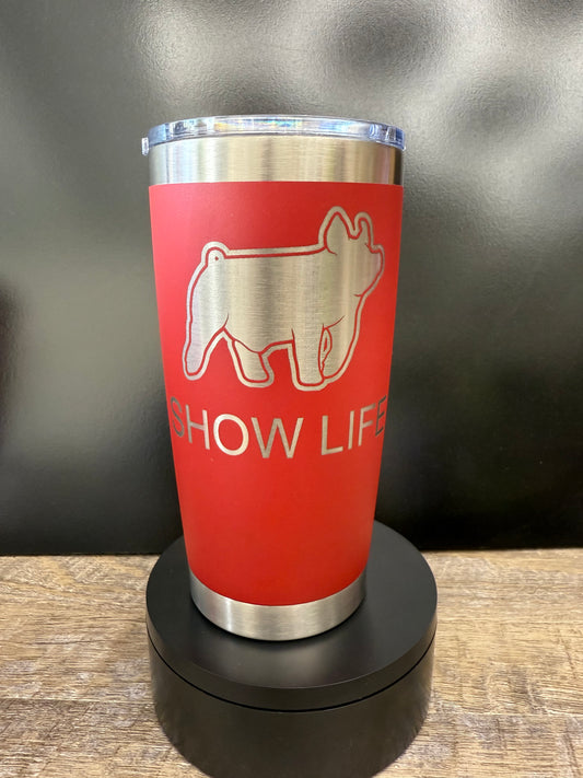 20 ounce Show Pig / Show Life Tumbler